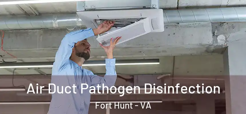  Air Duct Pathogen Disinfection Fort Hunt - VA