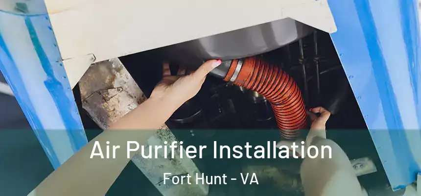  Air Purifier Installation Fort Hunt - VA