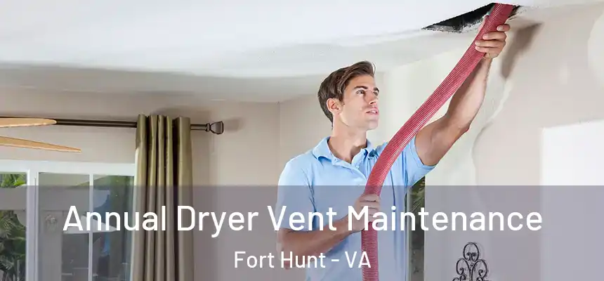  Annual Dryer Vent Maintenance Fort Hunt - VA