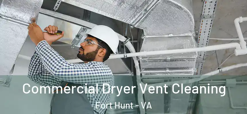  Commercial Dryer Vent Cleaning Fort Hunt - VA