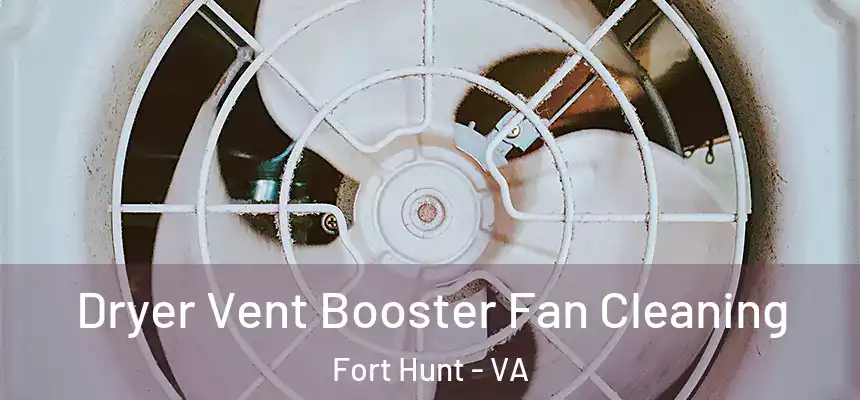  Dryer Vent Booster Fan Cleaning Fort Hunt - VA