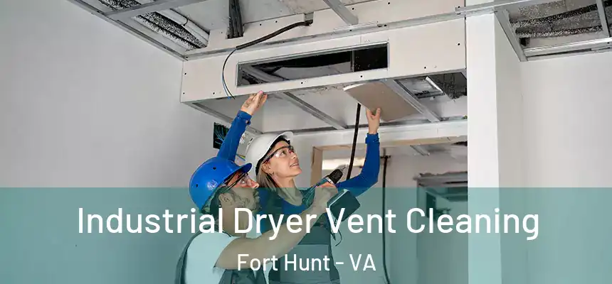  Industrial Dryer Vent Cleaning Fort Hunt - VA