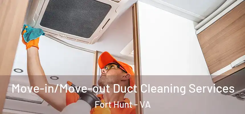  Move-in/Move-out Duct Cleaning Services Fort Hunt - VA