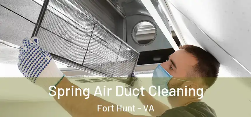  Spring Air Duct Cleaning Fort Hunt - VA