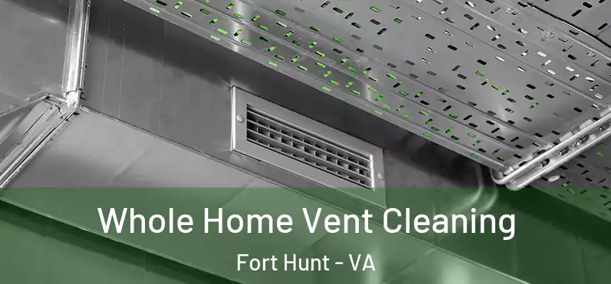  Whole Home Vent Cleaning Fort Hunt - VA